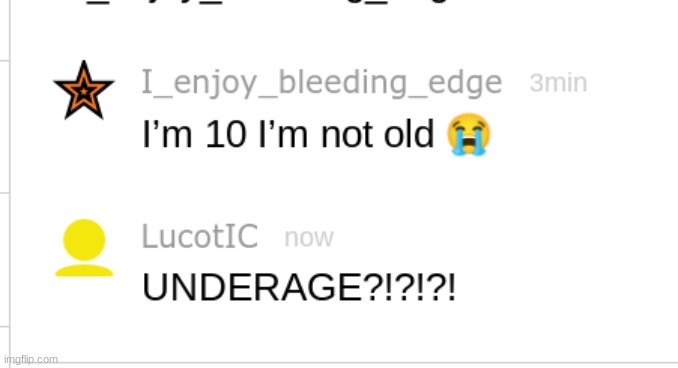 I ENJOY BLEEDING EDGE IS UNDERAGED CONFIRMED?! | made w/ Imgflip meme maker