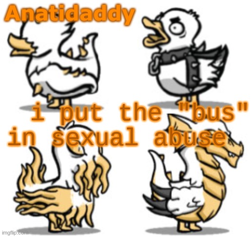AAT | i put the "bus"; in sexual abuse | image tagged in aat | made w/ Imgflip meme maker