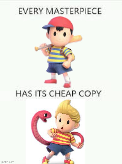 Lucas fans dont hate me for this | image tagged in every masterpiece has its cheap copy,earthbound,mother 3 | made w/ Imgflip meme maker