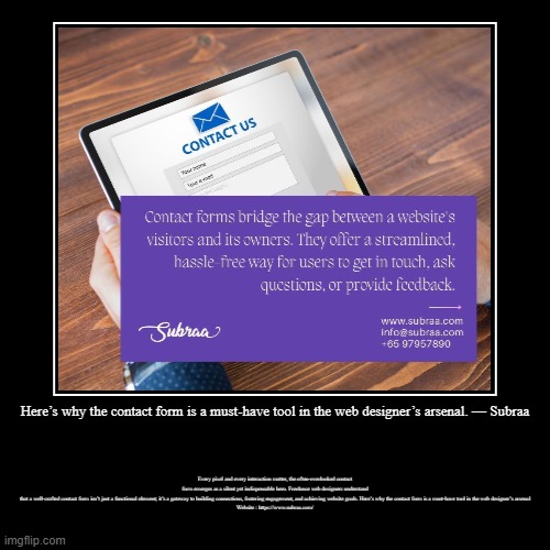 Here’s why the contact form is a must-have tool in the web designer’s arsenal. — Subraa | Every pixel and every interaction matter, the ofte | image tagged in funny,demotivationals | made w/ Imgflip demotivational maker