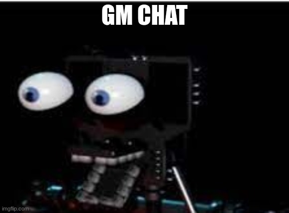 PERSONALITY?!?!?!?!?! | GM CHAT | image tagged in personality | made w/ Imgflip meme maker