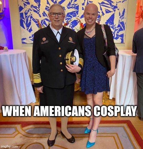 Rachel levine sam brinton transgender | WHEN AMERICANS COSPLAY | image tagged in rachel levine sam brinton transgender | made w/ Imgflip meme maker