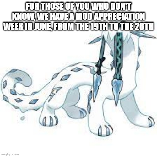 waw | FOR THOSE OF YOU WHO DON'T KNOW, WE HAVE A MOD APPRECIATION WEEK IN JUNE, FROM THE 19TH TO THE 26TH | image tagged in chien-pao template | made w/ Imgflip meme maker