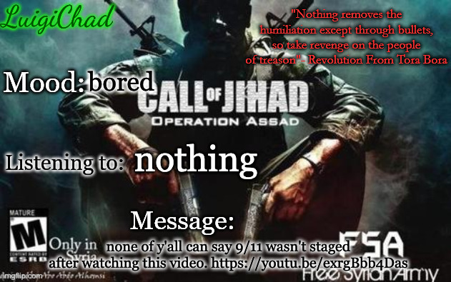 https://youtu.be/exrgBbb4Das | bored; nothing; none of y'all can say 9/11 wasn't staged after watching this video. https://youtu.be/exrgBbb4Das | image tagged in luigichad announcement with nasheed quote | made w/ Imgflip meme maker