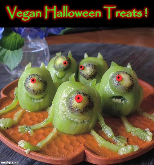 Halloween Treats | image tagged in vegan4life | made w/ Imgflip meme maker