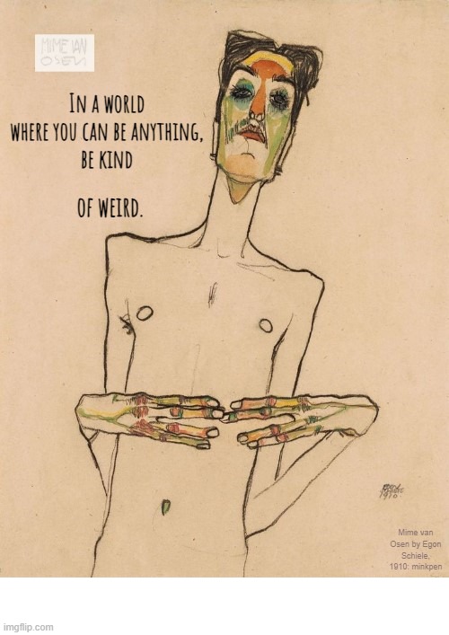 Just Do It | image tagged in artmemes,art memes,egon,expressionism,weirdo,mental illness | made w/ Imgflip meme maker