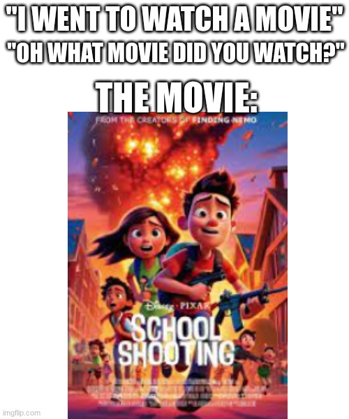 AI gone whack | "OH WHAT MOVIE DID YOU WATCH?"; "I WENT TO WATCH A MOVIE"; THE MOVIE: | image tagged in memes,ai meme,disney,pixar | made w/ Imgflip meme maker