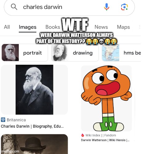 Omg?? | WTF; WERE DARWIN WATTERSON ALWAYS PART OF THE HISTORY?? 😭😭💀😭😭 | image tagged in gumball | made w/ Imgflip meme maker