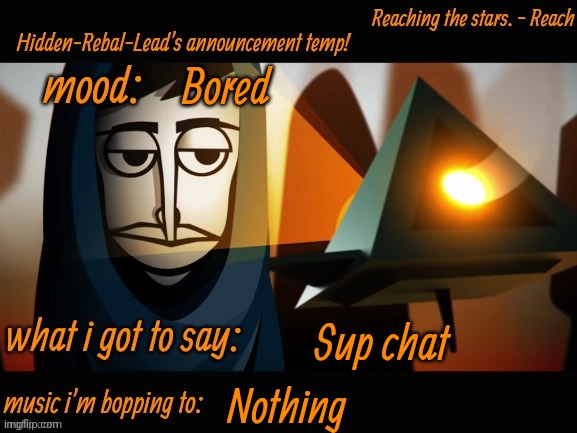 Hi | Bored; Sup chat; Nothing | image tagged in hidden-rebal-leads announcement temp,memes,funny,sammy,gm | made w/ Imgflip meme maker