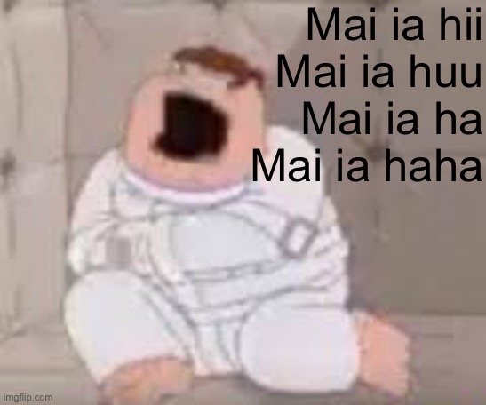 NUMA NUMA | Mai ia hii
Mai ia huu
Mai ia ha
Mai ia haha | made w/ Imgflip meme maker