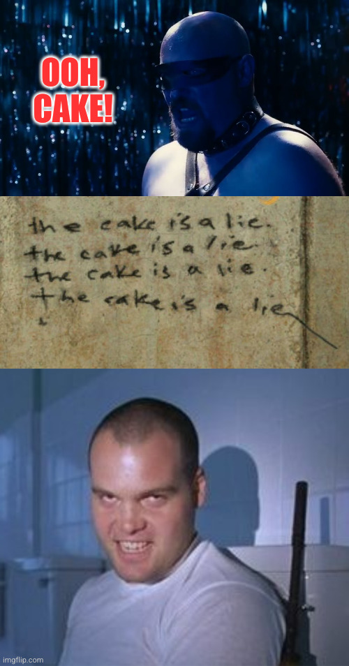 OOH, CAKE! | image tagged in clerks ii ooo cake,the cake is a lie,private pyle | made w/ Imgflip meme maker