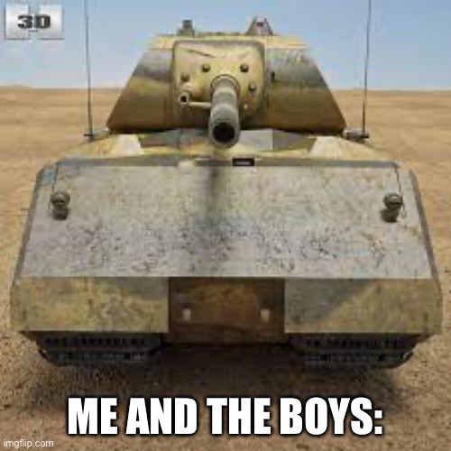 ME AND THE BOYS: | made w/ Imgflip meme maker