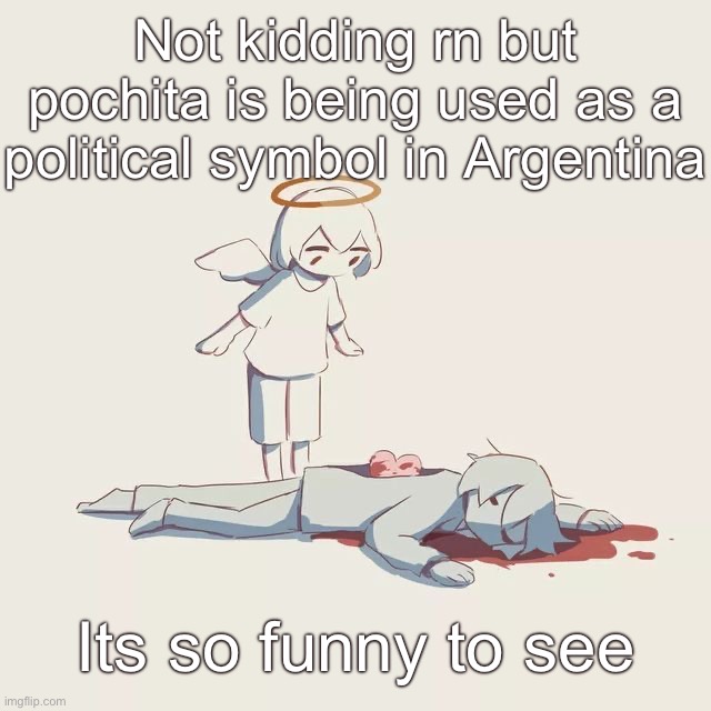 Avogado6 depression | Not kidding rn but pochita is being used as a political symbol in Argentina; Its so funny to see | image tagged in avogado6 depression | made w/ Imgflip meme maker