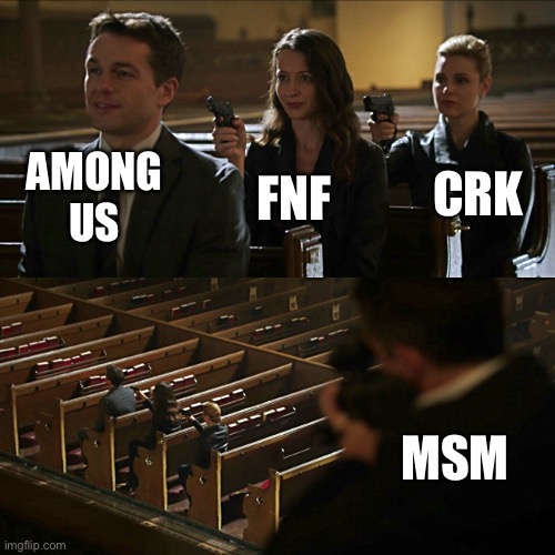 Remember when a game trended every year? | AMONG US; CRK; FNF; MSM | image tagged in assassination chain,memes,video games,so true memes | made w/ Imgflip meme maker
