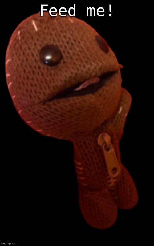 He Hungers | Feed me! | image tagged in he hungers | made w/ Imgflip meme maker