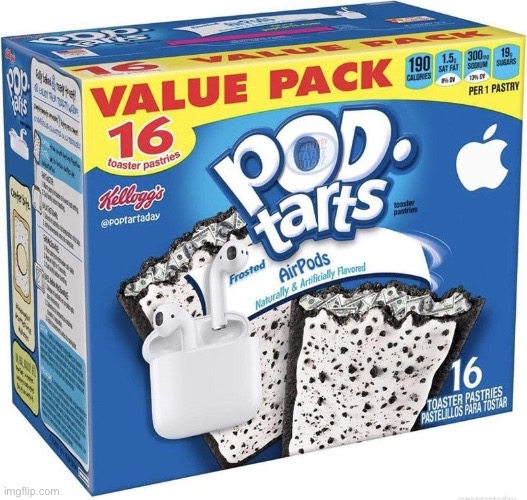 Airpods poptarts | image tagged in airpods poptarts | made w/ Imgflip meme maker