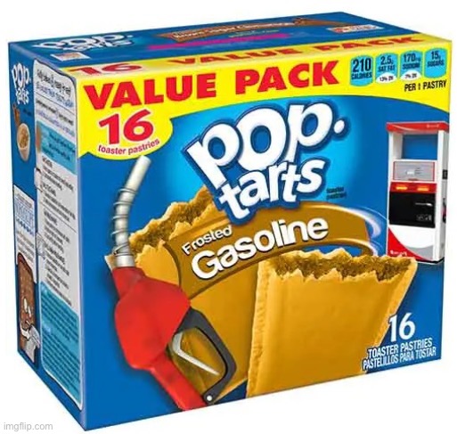 Frosted gasoline poptarts | image tagged in frosted gasoline poptarts | made w/ Imgflip meme maker