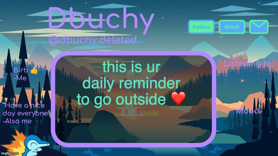 i love yall but seriously some of you guys need to go outside | this is ur daily reminder to go outside ❤️ | image tagged in dbuchy announcement temp | made w/ Imgflip meme maker