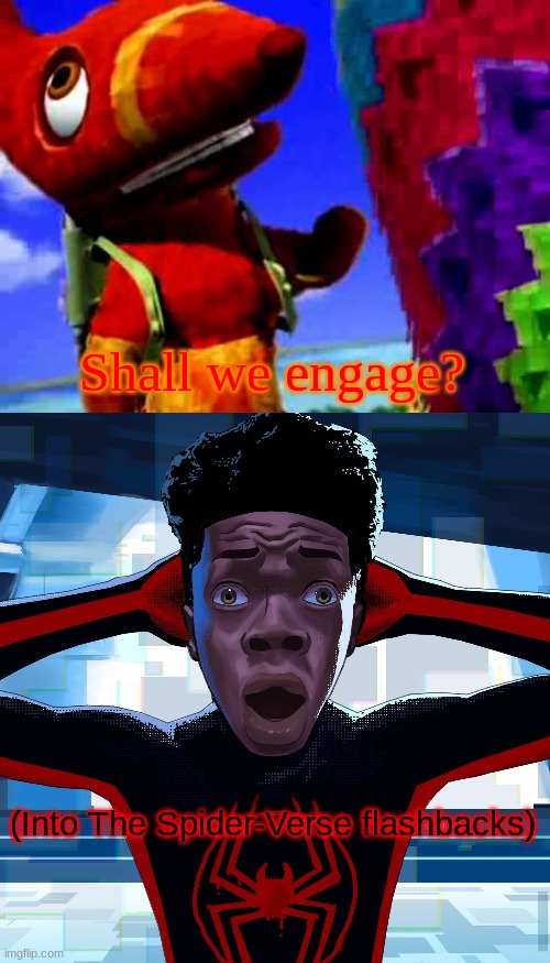 (Into The Spider-Verse flashbacks) Shall we engage? | image tagged in pretztail's explaination,shocked miles morales | made w/ Imgflip meme maker