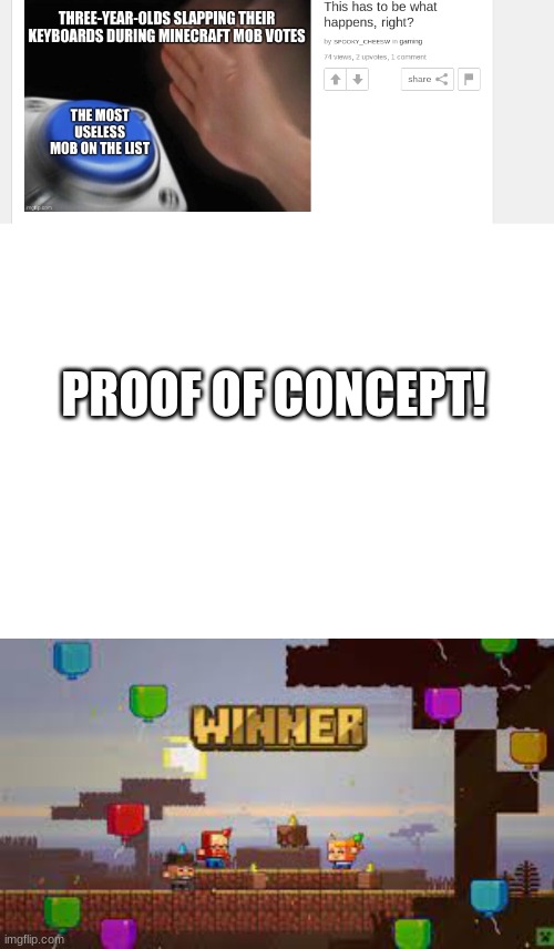 No one wanted this we all wanted the penguin or crab. | PROOF OF CONCEPT! | image tagged in minecraft,memes | made w/ Imgflip meme maker
