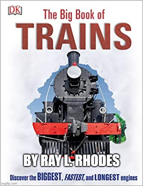 meme by Brad train book | BY RAY L. RHODES | image tagged in trains | made w/ Imgflip meme maker