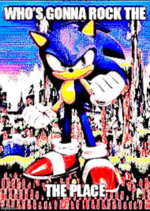 Who’s gonna rock the place | image tagged in who s gonna rock the place | made w/ Imgflip meme maker