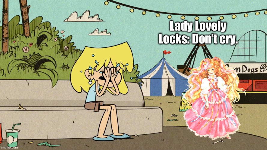 Lady Lovely Locks Cheers Up Lori Loud | Lady Lovely Locks: Don’t cry. | image tagged in the loud house,lori loud,girl,princess,80s,pink | made w/ Imgflip meme maker
