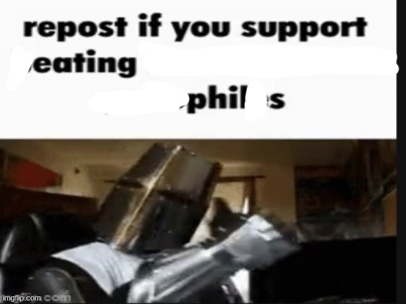 (Phil11) Nuh uh | image tagged in repost if you support beating the shit out of pedophiles | made w/ Imgflip meme maker