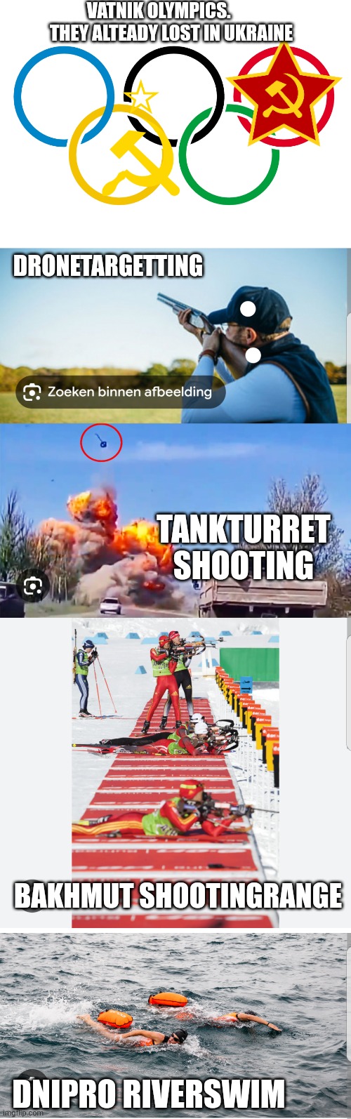 VATNIK OLYMPICS.        THEY ALTEADY LOST IN UKRAINE; DRONETARGETTING; TANKTURRET SHOOTING; BAKHMUT SHOOTINGRANGE; DNIPRO RIVERSWIM | image tagged in olympics logo,NAFO | made w/ Imgflip meme maker