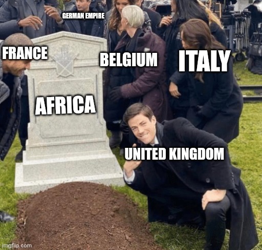 Grant Gustin over grave | GERMAN EMPIRE; FRANCE; BELGIUM; ITALY; AFRICA; UNITED KINGDOM | image tagged in grant gustin over grave | made w/ Imgflip meme maker