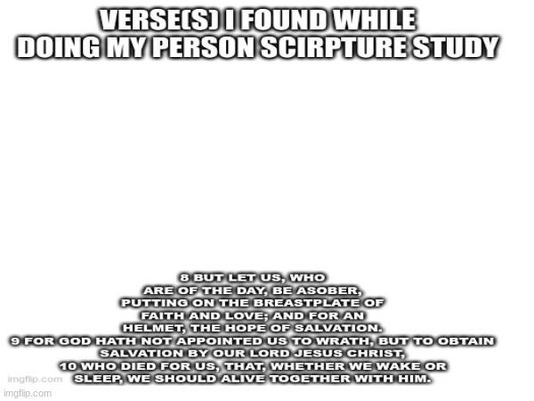 I go to the Chruch of Jesus Christ of Latter Day Saints. They have a website for personal sciripture study, and I came across th | made w/ Imgflip meme maker