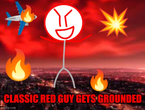 Classic red guy destroys city and gets grounded lol meme | CLASSIC RED GUY GETS GROUNDED | image tagged in city | made w/ Imgflip meme maker