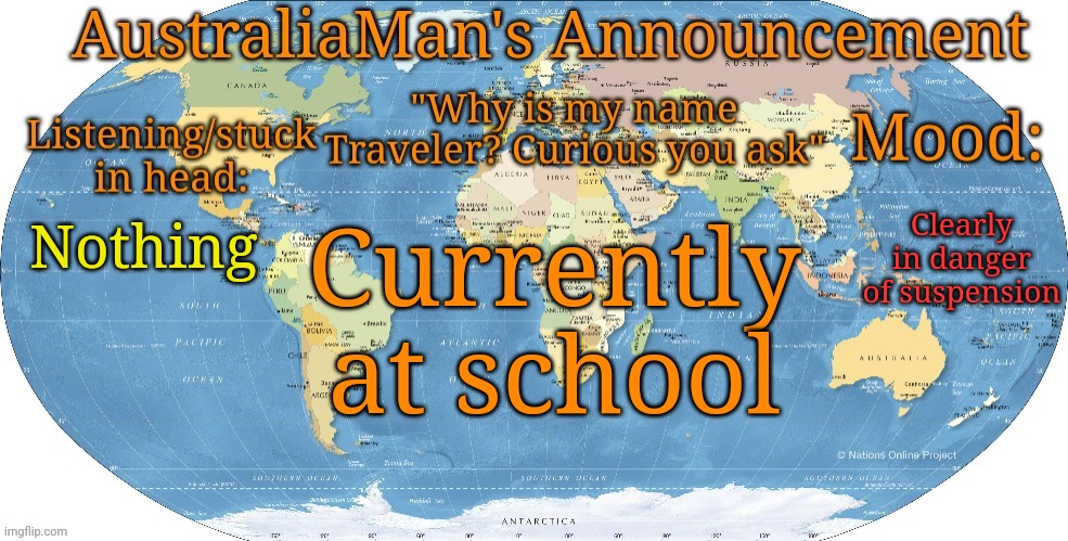 Australia announcement | Clearly in danger of suspension; Currently at school; Nothing | image tagged in australia announcement | made w/ Imgflip meme maker