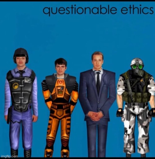 Questionable Ethics | image tagged in questionable ethics | made w/ Imgflip meme maker