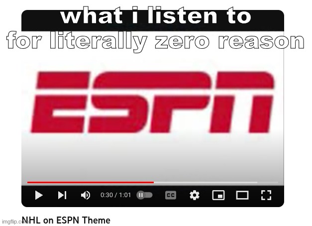 what i listen to for literally zero reason | made w/ Imgflip meme maker