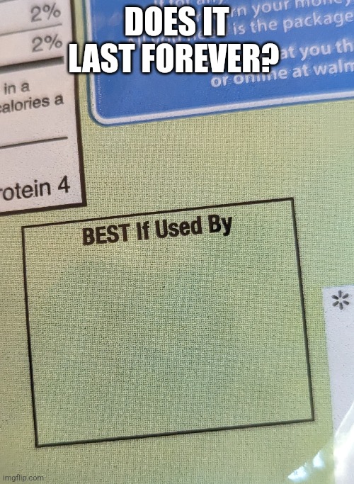 DOES IT LAST FOREVER? | image tagged in you had one job | made w/ Imgflip meme maker