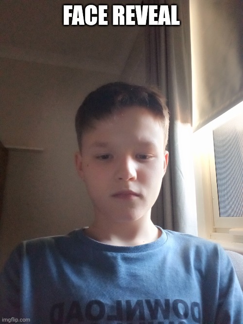 Face reveal :) | FACE REVEAL | image tagged in face reveal | made w/ Imgflip meme maker