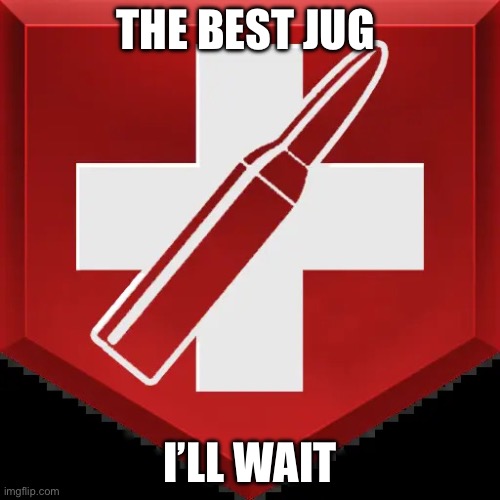 Juggernog | THE BEST JUG; I’LL WAIT | image tagged in juggernog | made w/ Imgflip meme maker