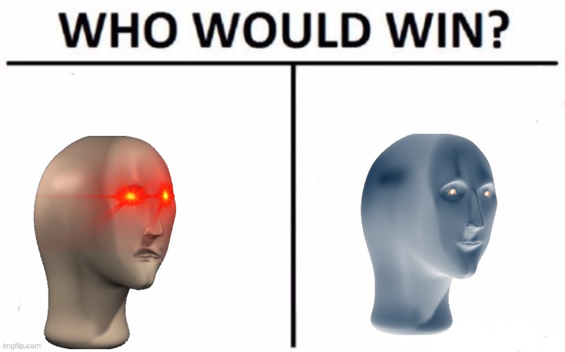meme man | image tagged in memes,who would win | made w/ Imgflip meme maker