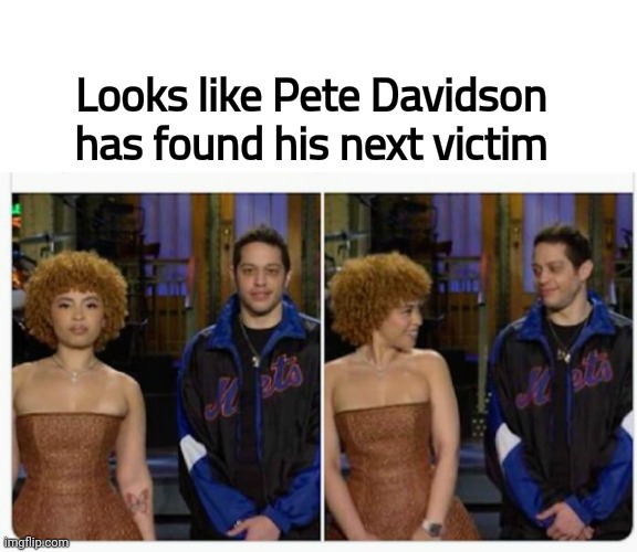 SNL is funny again | Looks like Pete Davidson has found his next victim | image tagged in blank white template,pete davidson,spice girls,next,ice spice,funny because it's true | made w/ Imgflip meme maker