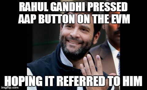Pappu Gandhi | RAHUL GANDHI PRESSED AAP BUTTON ON THE EVM HOPING IT REFERRED TO HIM | image tagged in memes,funny,political,politics,pappu gandhi | made w/ Imgflip meme maker