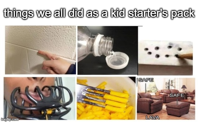 here's some nostalgia ^ have a good day | things we all did as a kid starter's pack | image tagged in things we did as kids,have a good day,right in the childhood,barney will eat all of your delectable biscuits | made w/ Imgflip meme maker