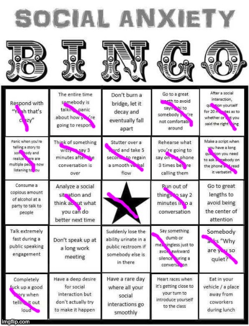 IM A REALLY SOCIAL PERSON, HOW TF- | image tagged in social anxiety bingo | made w/ Imgflip meme maker