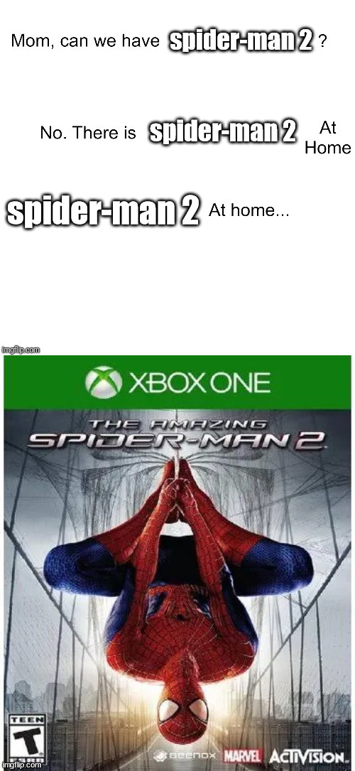 that aint no gaystation ??? | spider-man 2; spider-man 2; spider-man 2 | image tagged in mom can we have | made w/ Imgflip meme maker