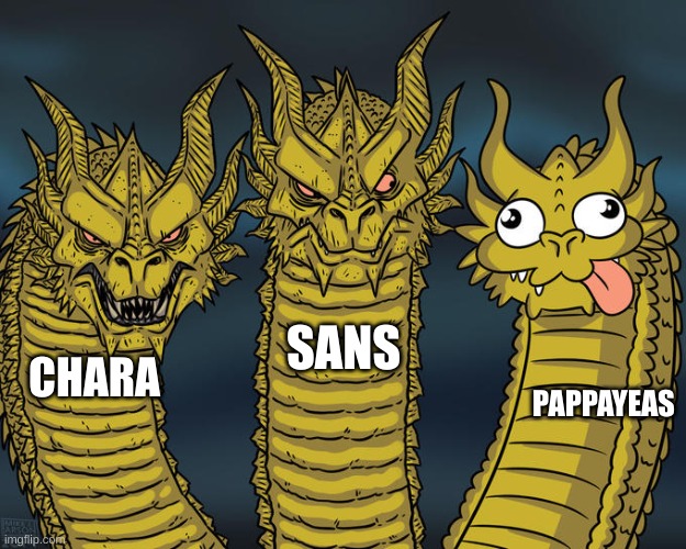 Three-headed Dragon | SANS; CHARA; PAPPAYEAS | image tagged in three-headed dragon | made w/ Imgflip meme maker