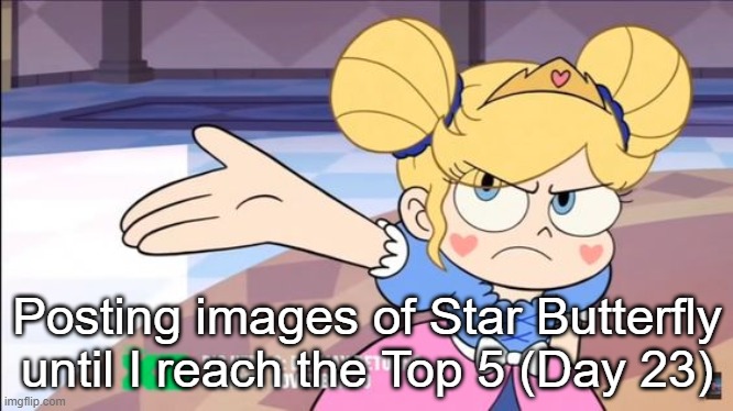Day 23 | Posting images of Star Butterfly until I reach the Top 5 (Day 23) | image tagged in star butterfly | made w/ Imgflip meme maker