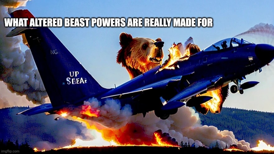 Power up! | WHAT ALTERED BEAST POWERS ARE REALLY MADE FOR | image tagged in sega,alternative facts | made w/ Imgflip meme maker