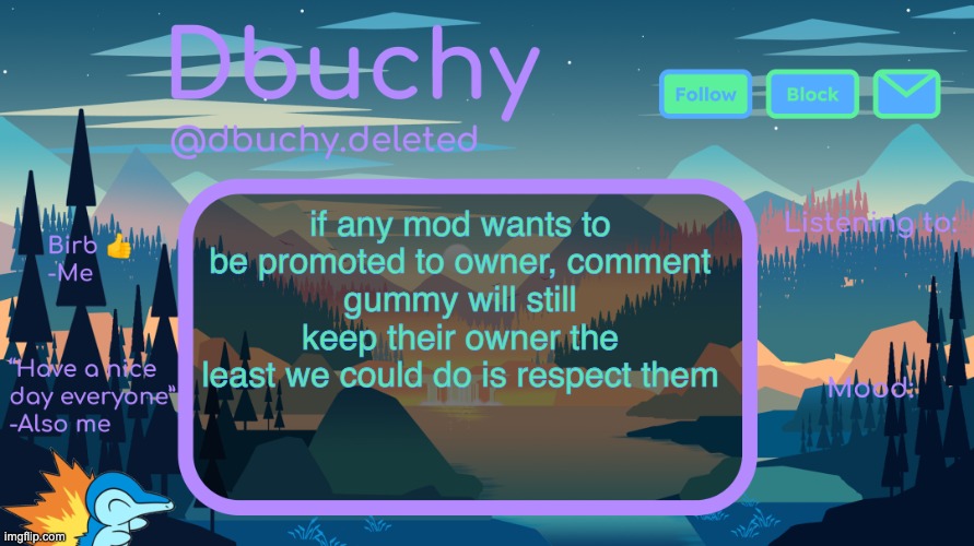 dbuchy announcement temp | if any mod wants to be promoted to owner, comment
gummy will still keep their owner the least we could do is respect them | image tagged in dbuchy announcement temp | made w/ Imgflip meme maker