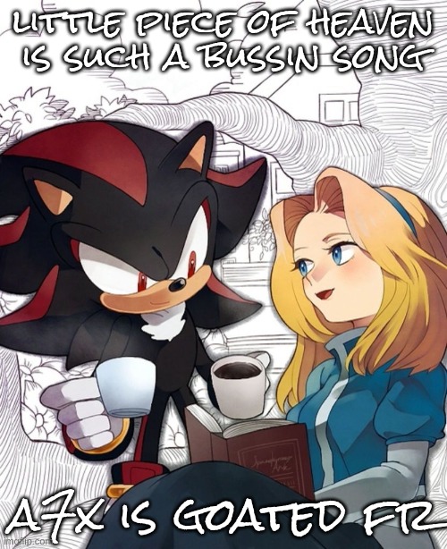 coffeer.. | little piece of heaven is such a bussin song; a7x is goated fr | image tagged in coffeer | made w/ Imgflip meme maker