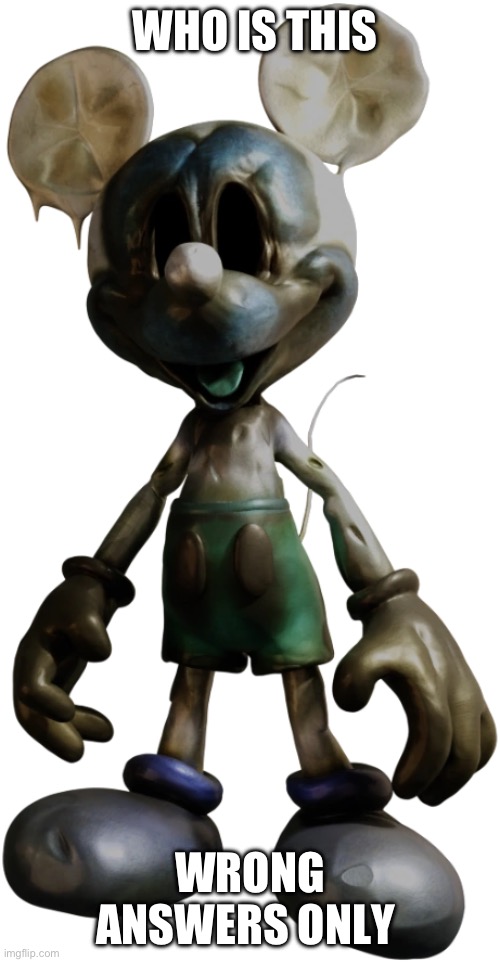 Photo negative mickey | WHO IS THIS; WRONG ANSWERS ONLY | image tagged in photo negative mickey | made w/ Imgflip meme maker